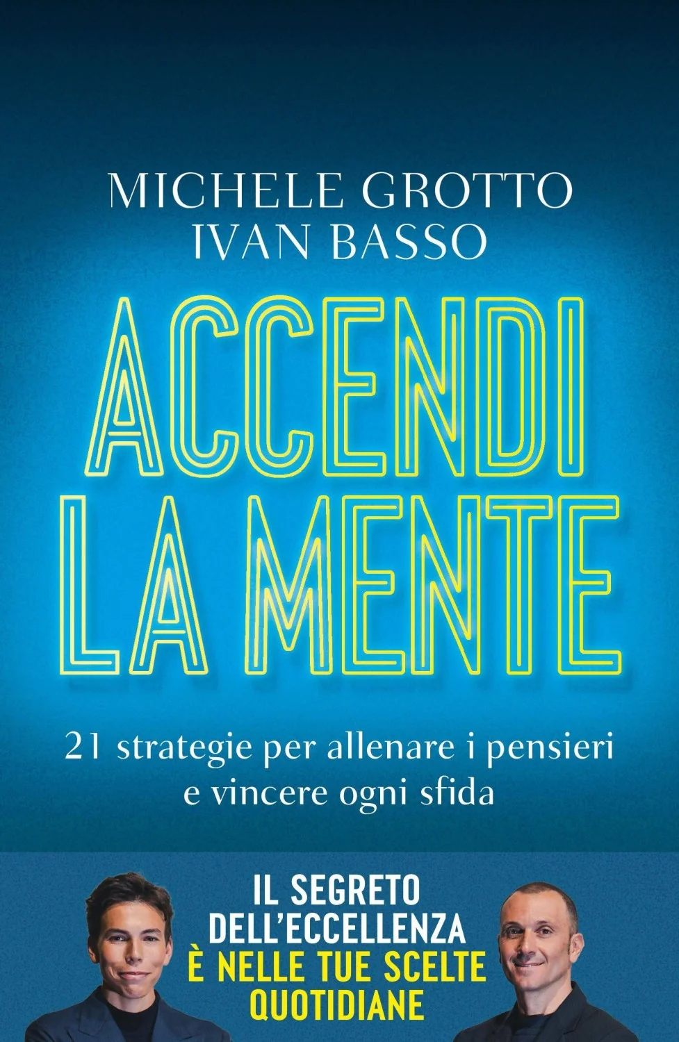 Accendi la mente: Ivan Basso e Michele Grotto revelam 21 estratégias para treinar pensamentos e vencer