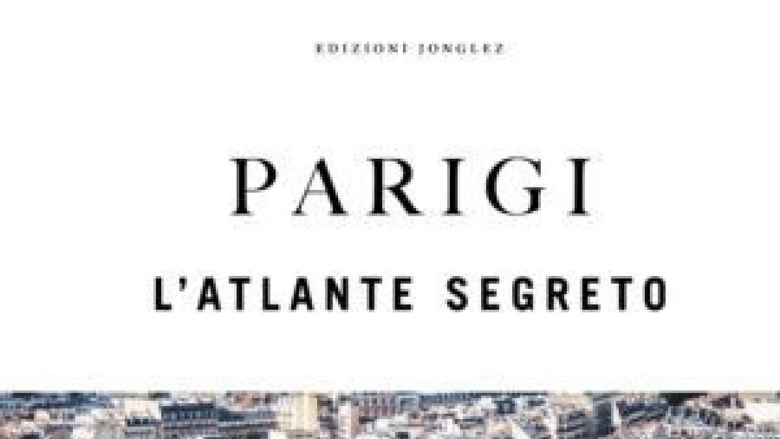 Paris Revelada: o novo Atlante dos Lugares Mais Secretos da Cidade