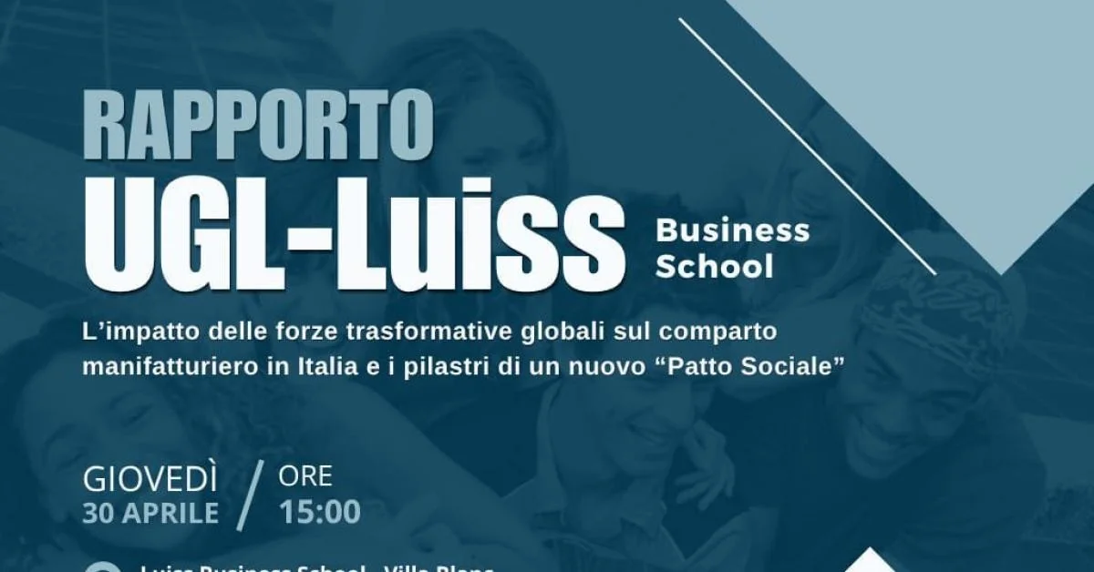 UGL e Luiss apresentam relatório sobre o impacto das forças globais no setor manufatureiro italiano e as bases de um novo Pacto Social