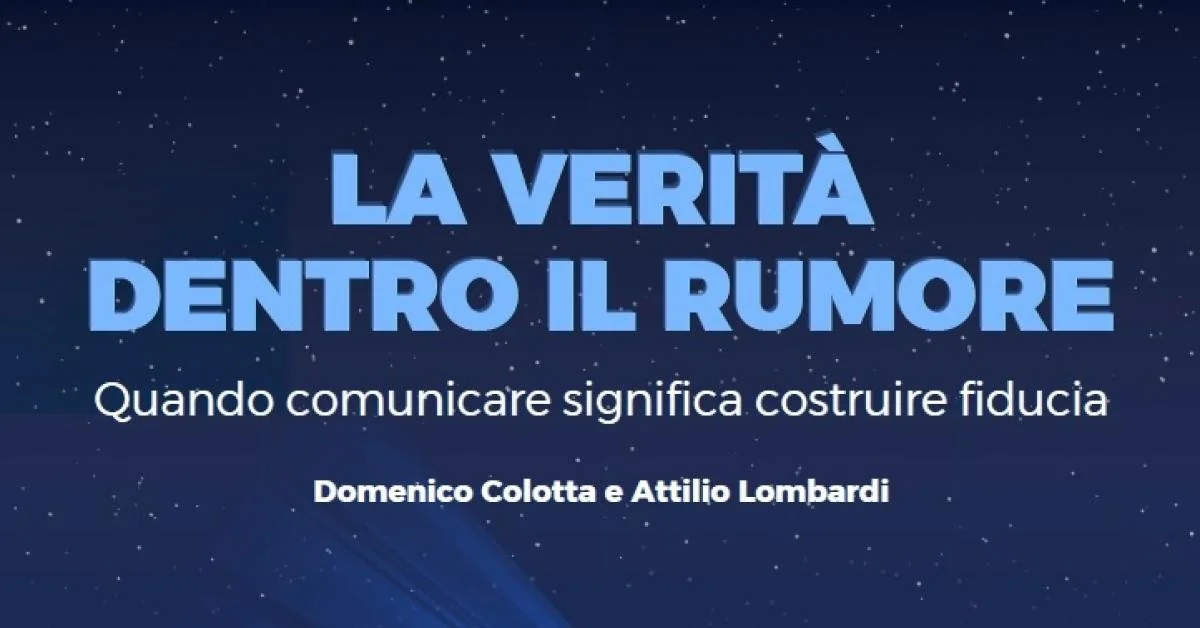 Colotta e Lombardi (Ital Communications) lançam ‘La verità dentro il rumore’: comunicar para reconstruir confiança na era da IA
