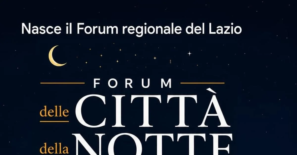 Le Città della Notte: Lazio lança fórum para governar a vida noturna entre segurança, turismo e economia