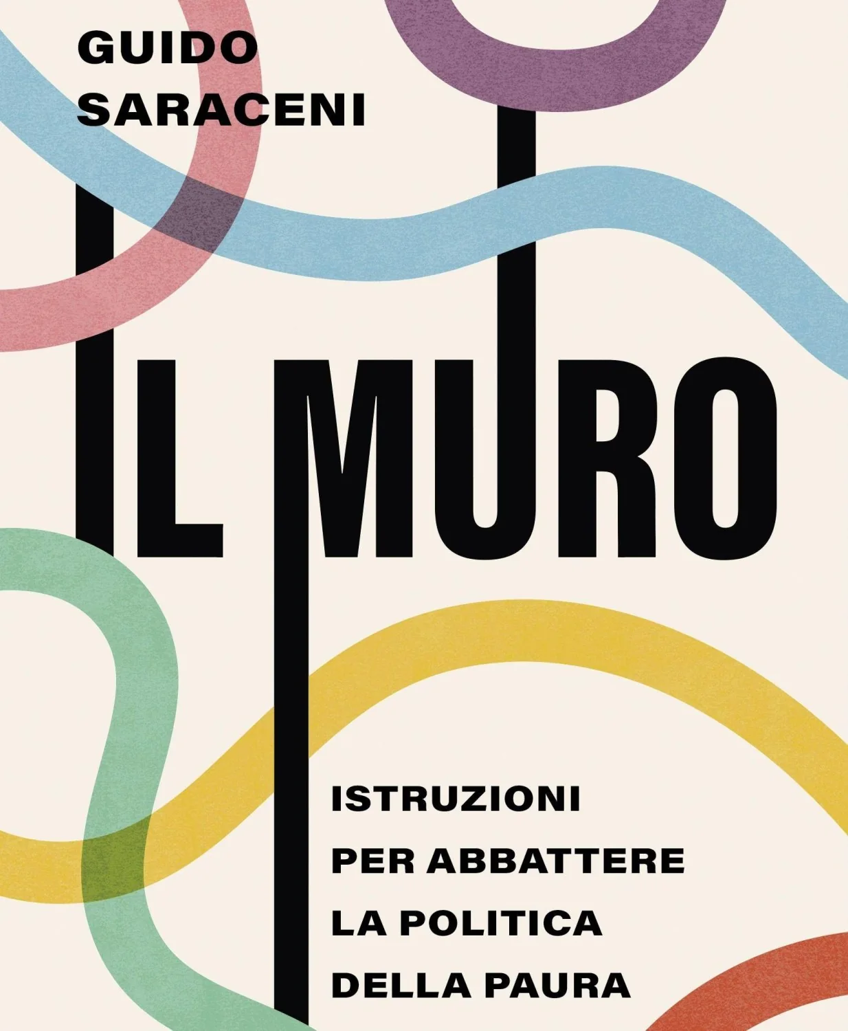 Il muro: Guido Saraceni e as instruções para derrubar a política do medo